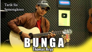 BUNGA - THOMAS ARYA - ACOUSTIC GUITAR DANGDUT !! Tarik Sis Semongko