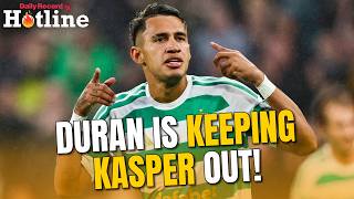 ‘Camilo Duran is so good that I don’t think Kasper Høgh gets back in the Celtic side for a while!’
