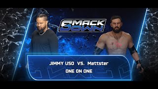 WWE 2K25 - 3/14/25 - SmackDown | Jimmy Uso VS. Mattster