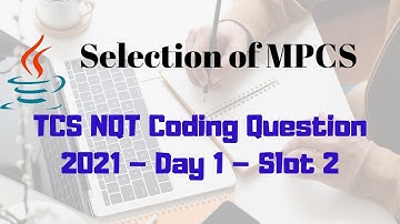 Selection of MPCS | TCS NQT coding problem (Solved)