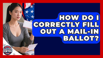 How Do I Correctly Fill Out A Mail-in Ballot? - Election Central Channel