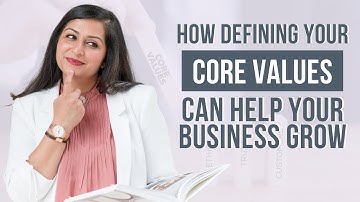 How Defining Your Core Values Can Help Your Business Grow Seamlessly