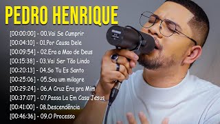 Pedro Henrique - Coleção das melhores músicas de #PedroHenrique - Top Gospel Músicas 2024