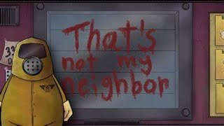 That's Not My Neighbor.