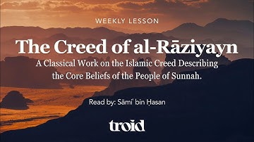 The Creed of the Rāziyayn: 10 - Samīʿ Ibn Ḥasan
