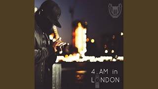 4AM in London