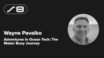 Supercon 2024: Wayne Pavalko - Adventures in Ocean Tech: The Maker Buoy Journey