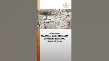 Tiền Giang: Trao 160m khối nước ngọt, 500 thùng nước lọc đến người dân #bchannel