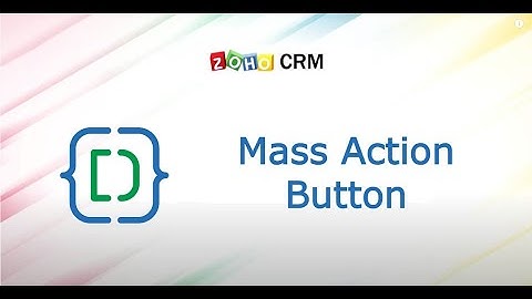 How to Set up the Mass Action Button in Zoho CRM