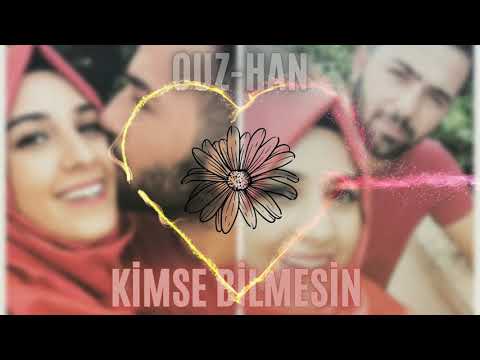 Ouz-Han - Kimse Bilmesin