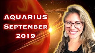 AQUARIUS September 2019 A TURN AROUND Very DEEP and Transformative Month for You