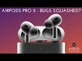 Have Apple Fixed the Airpods Pro 2?