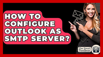 How To Configure Outlook As SMTP Server? - TheEmailToolbox.com