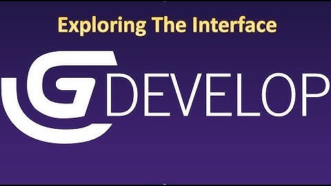 4 - Gdevelop Tutorial - Exploring the Gdevelop Interface