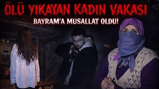 ÖLÜ YIKAYAN KADIN MUKADDES MEZAR KAZDI BAYRAM’A MUSALLAT OLDU! PARANORMAL OLAYLAR
