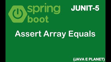How to use Assert Array Equals in JUNIT-5 || Spring Boot || #junit #springboot  #assertion