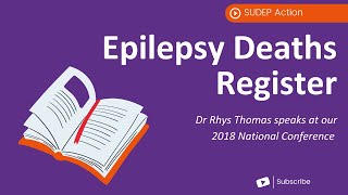 National Conference 2018: Epilepsy Deaths Register - Dr Rhys Thomas | SUDEP Action