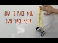 How To Make A Force Meter Newton Meter How To Make A Force Meter Newton Meter
