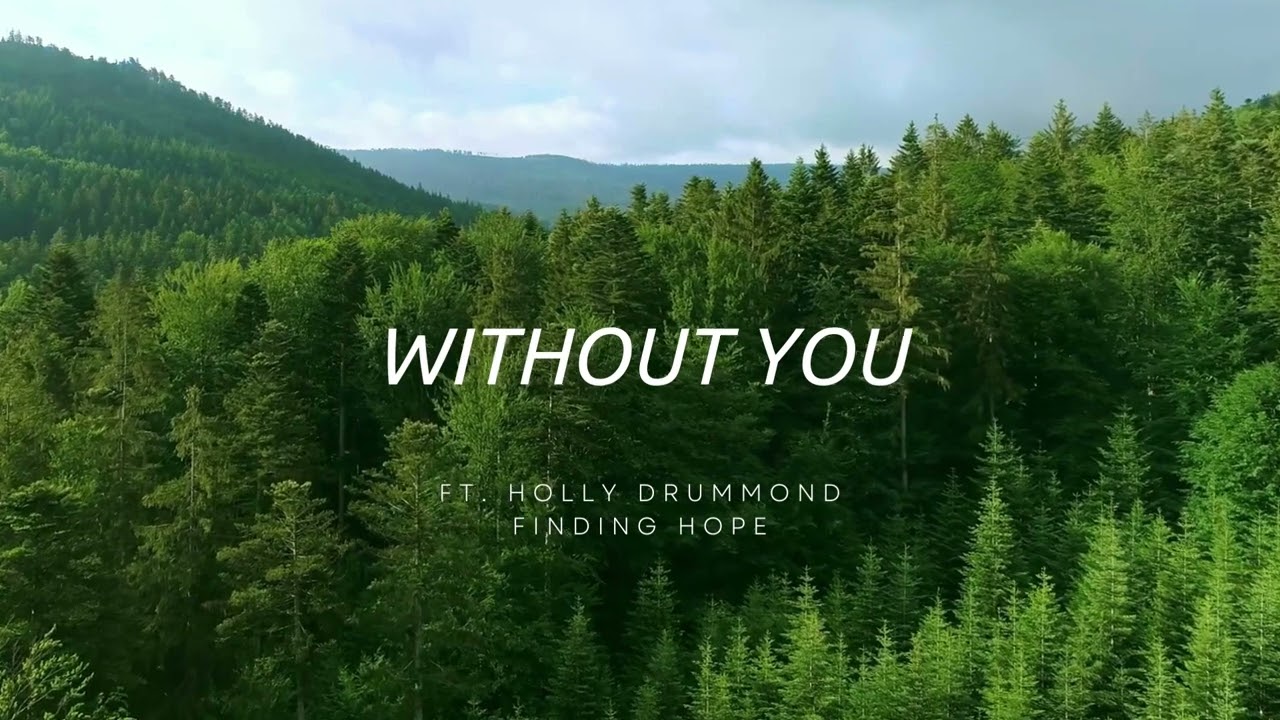 Finding Hope - Without You (ft. Holly Drummond)