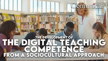 The development of the digital teaching competence from a sociocultural approach