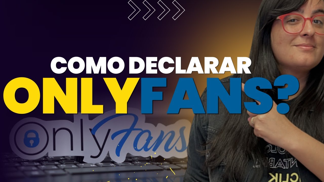 Como declarar onlyfans imposto sobre ganho do onlyfans youtube