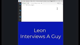 Leon Interviews A Guy.
