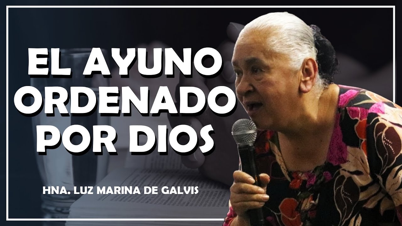 El Ayuno Ordenado Por Dios - Hna. luz Marina de Galvis