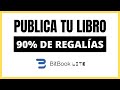 🚀 Donde puedo PUBLICAR mi LIBRO y GANAR DINERO 💸 (90% de REGALÍAS)