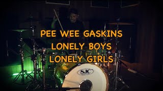 Pee Wee Gaskins - Lonely Boys, Lonely Girls (Drum Cover)