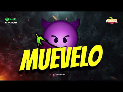 MUEVELO DJ Hazel Mty Ft Djdiestromx PERREO 2023