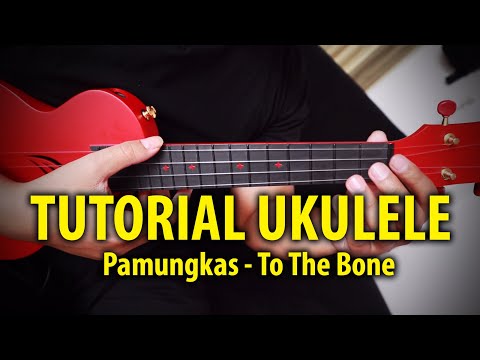 Tutorial Ukulele TO THE BONE Pamungkas