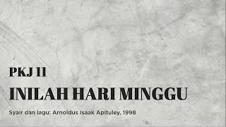 PKJ 11 – Inilah Hari Minggu