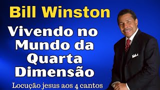 Bill Winston  -  COMO VIVER NO MUNDO DA  QUARTA DIMENSÃO. Dublado em português.