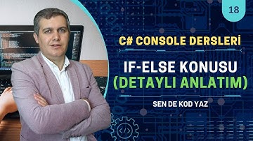 C# Console Dersleri 18: If Else Kontrol Yapısı | Visual Studio 2022