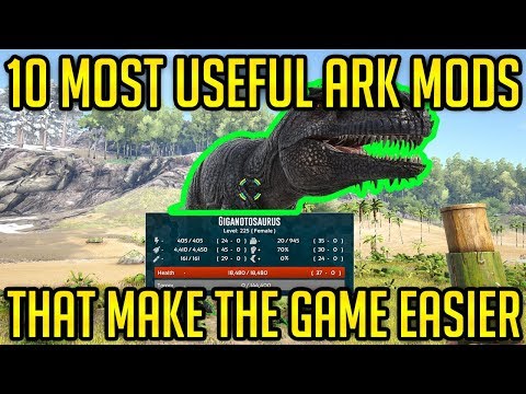 TOP 10 MOST USEFUL ARK MODS THAT MAKE THE GAME EASIER!