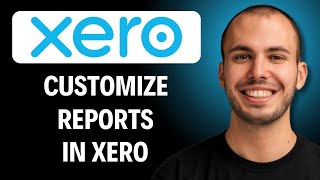 2 Ways to Customise Reports in Xero (2026 Tutorial)