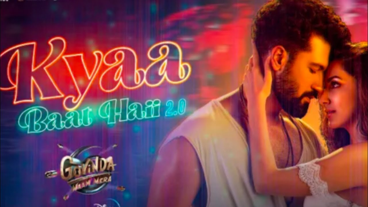 Kyaa Baat Haii 2 0 Govinda Naam Mera Vicky Kiara Harrdy Tanishk 