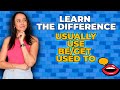 Learn the Difference Between Usually - Use &amp; Get/Be Used To