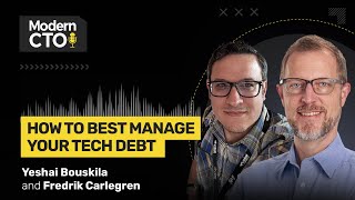 How to Best Manage Your Tech Debt with Fredrik Carlegren and Yeshai Bouskila from Toshiba