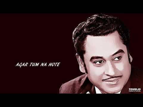 AGAR TUM NA HOTE - KISHORE - OLD MELODIES HINDI