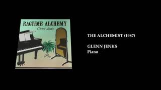 THE ALCHEMIST (A Ragtime Concoction) 1987 - Glenn Jenks, piano