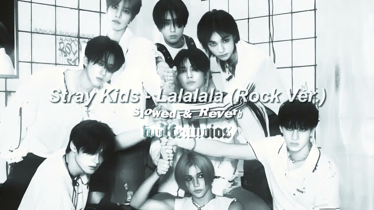 Stray Kids - Lalalala [Rock Ver.] (Slowed \u0026 Reverb)