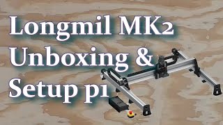 Unboxing Longmill Mk2 30X30 Part I