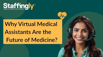 Why Virtual Medical Assistants Are the Future of Medicine?