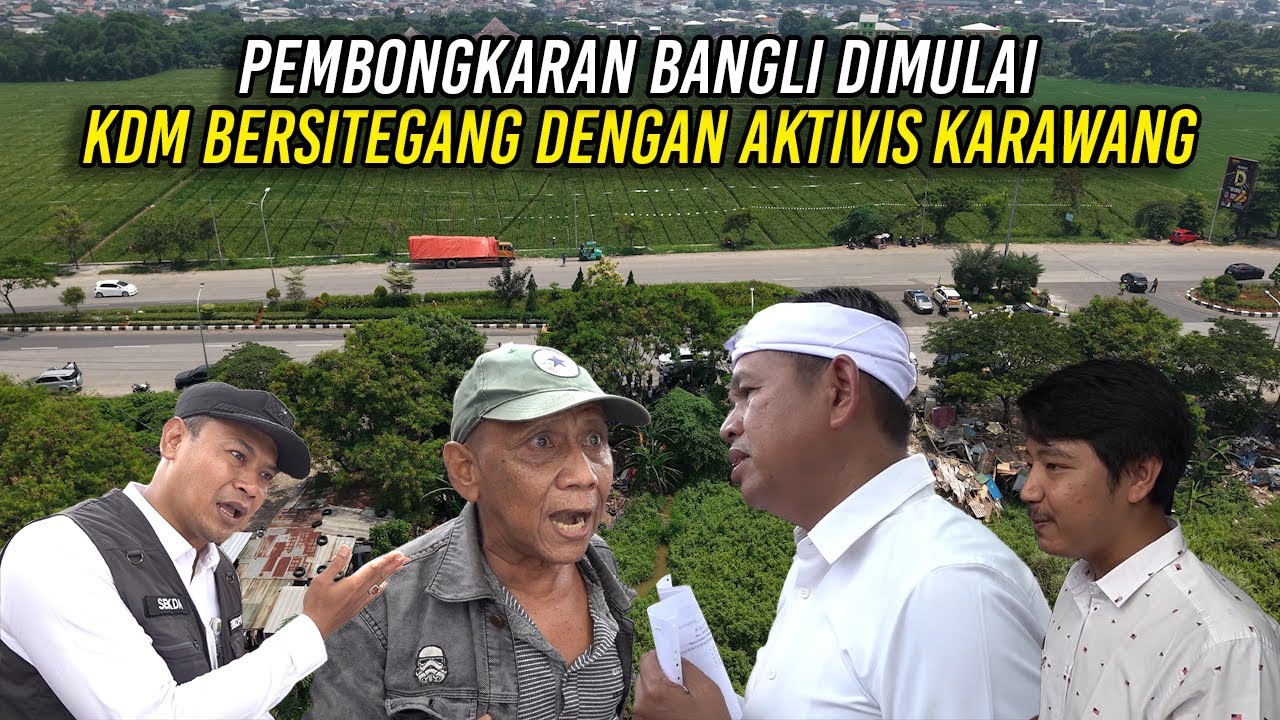 PEMBONGKARAN BANGLI DIMULAI | KDM BERSITEGANG DENGAN AKTIVIS KARAWANG