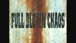 FULL BLOWN CHAOS - No Way Out