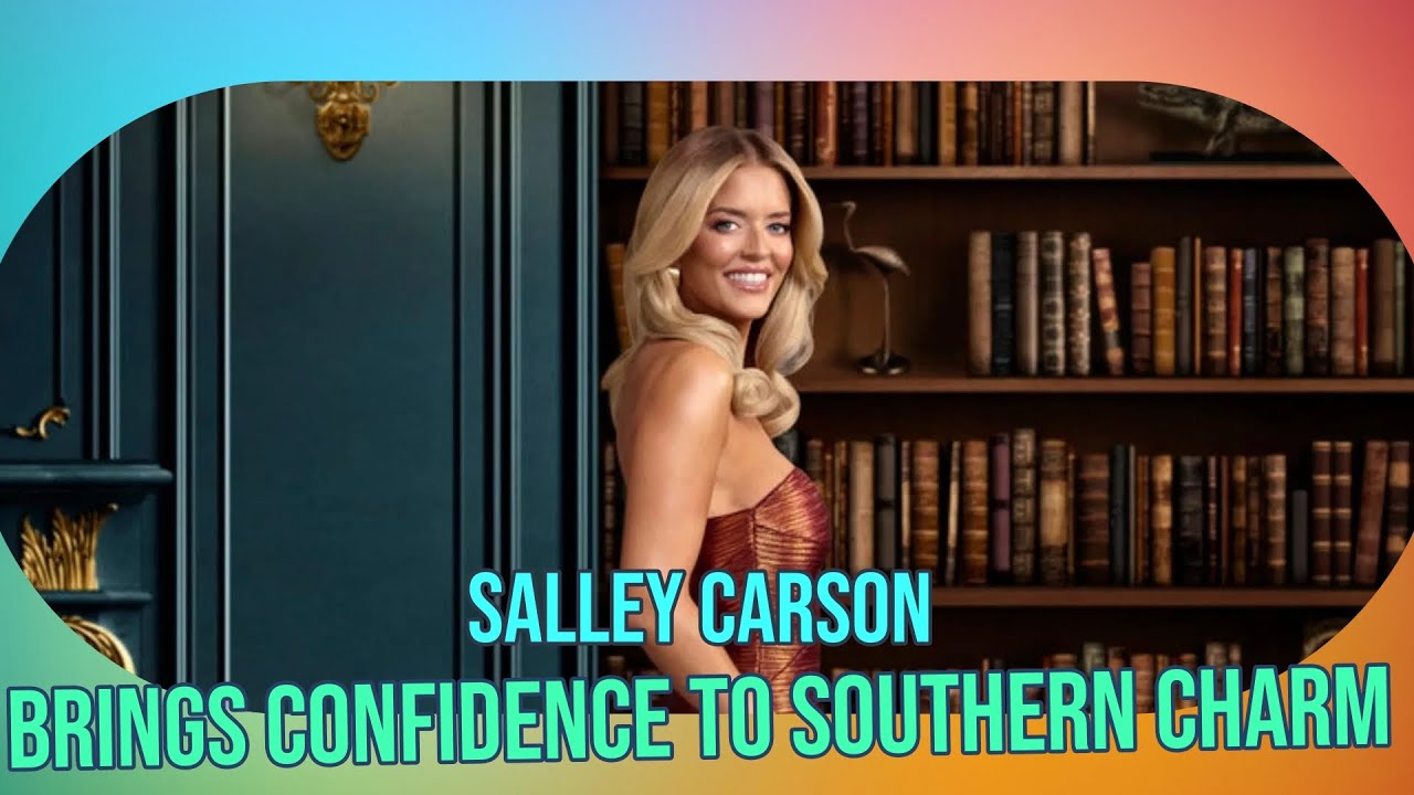 How Old Is Sally From Southern Charm: Complete Guide & Key Details