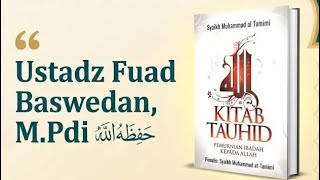 Download lagu KITAB TAUHID | Ustadz Fuad Baswedan, M.Pd.I حفظه الله