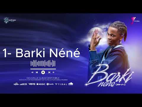 1- Barki Néné (Album BNN)_Audio Officiel.