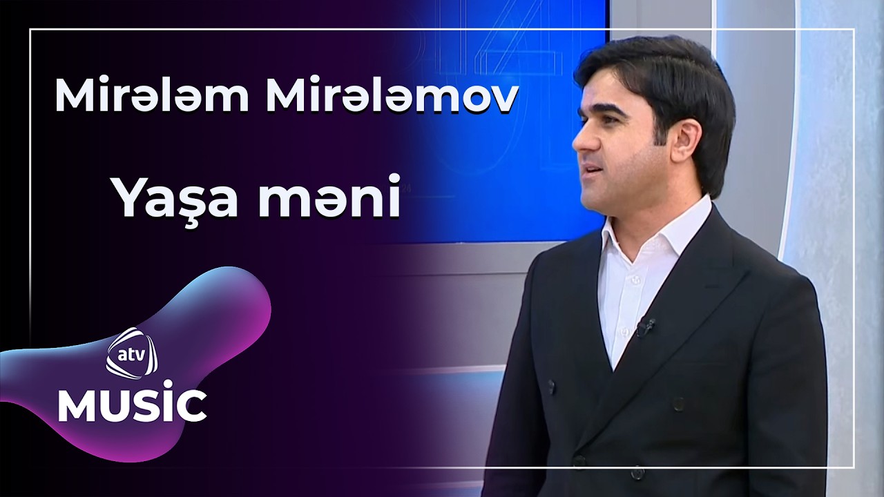 Yaşa məni - Mirələm Mirələmov